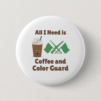 Alles, was ich brauche, ist Kaffee- und Farbschutz Button