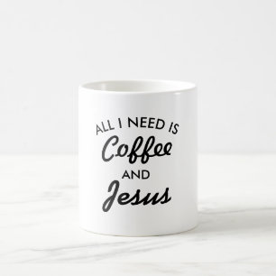 Alles, was ich brauche, ist Kaffee und Jesus-Tasse Tasse
