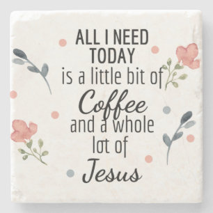 Alles, was ich brauche, ist Kaffee und Jesus Unter Steinuntersetzer