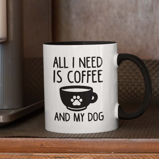 Alles, was ich brauche, ist Kaffee und mein Hund Tasse (coffee and my dog mug)