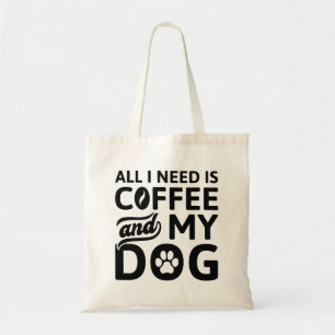 Alles, was ich brauche, ist Kaffee und mein Hund Tragetasche