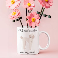Alles, was ich brauche, ist Kaffee und mein Poodle