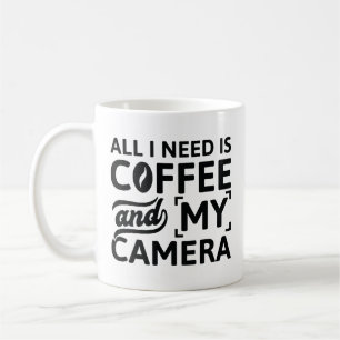 Alles, was ich brauche, ist Kaffee und meine Kamer Kaffeetasse