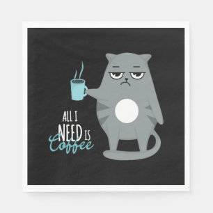Alles was ich brauche ist Kaffee und meine Katze Serviette