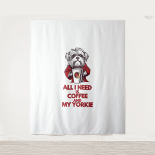 Alles, was ich brauche, ist Kaffee und meine Yorki Wandteppich