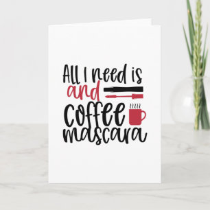 Alles was ich brauche ist Kaffee und Wimpern Desig Karte