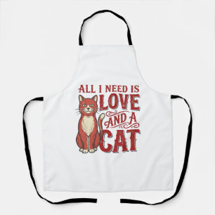 Alles was ich brauche ist Liebe und eine Katze Vin Schürze