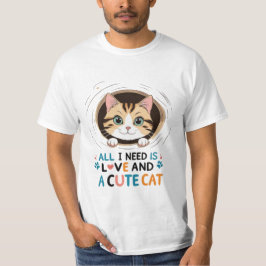Alles, was ich brauche, ist Liebe und eine Niedlic T-Shirt