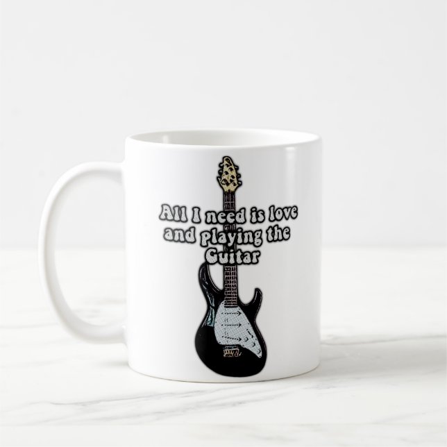 Alles was ich brauche ist Liebe und Gitarre spiele Kaffeetasse (Links)