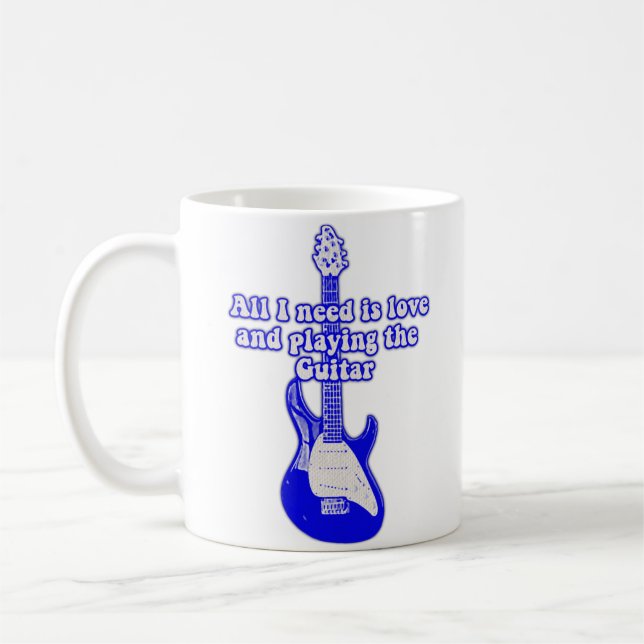 Alles was ich brauche ist Liebe und Gitarre spiele Kaffeetasse (Links)