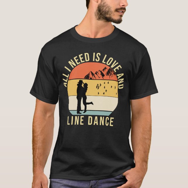 Alles, was ich brauche, ist Liebe und Line Dance G T-Shirt (Vorderseite)