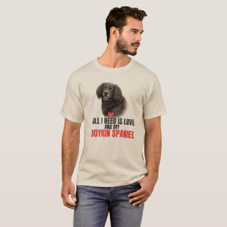 Alles, was ich brauche, ist Liebe und mein Boykin T-Shirt