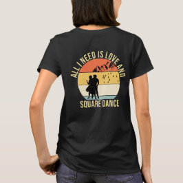 Alles was ich brauche ist Liebe und Square Dance G T-Shirt
