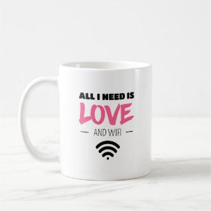 Alles was ich brauche ist Liebe und WIFI Kaffeetasse
