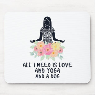 Alles was ich brauche ist Liebe und Yoga und ein H Mousepad