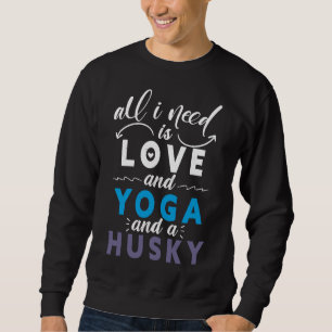 Alles, was ich brauche, ist Liebe und Yoga und ein Sweatshirt