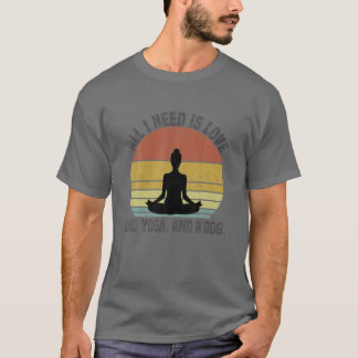 Alles, was ich brauche, ist Liebe und Yoga und ein T-Shirt