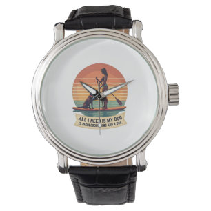 Alles, was ich brauche, ist mein Hund und Paddlebo Armbanduhr