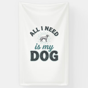 Alles, was ich brauche, ist mein Hund Vintage Grav Banner