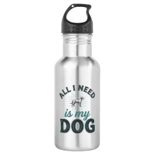 Alles, was ich brauche, ist mein Hund Vintage Grav Edelstahlflasche