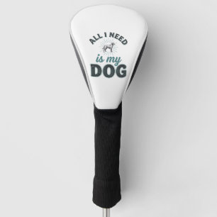 Alles, was ich brauche, ist mein Hund Vintage Grav Golf Headcover
