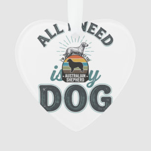 Alles, was ich brauche, ist mein Hund Vintage Grav Ornament