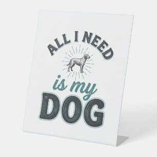 Alles, was ich brauche, ist mein Hund Vintage Grav Sockelschild