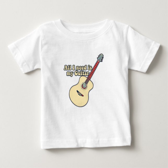 Alles was ich brauche, ist meine Gitarre. Positive Baby T-shirt (Vorderseite)