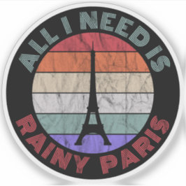 Alles, was ich brauche, ist Rainy Paris Aufkleber