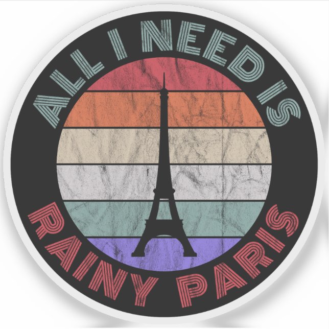 Alles, was ich brauche, ist Rainy Paris Aufkleber (Vorderseite)