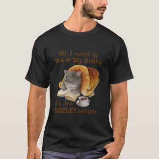Alles, was ich brauche, ist Tea My Books Funny Cat T-Shirt