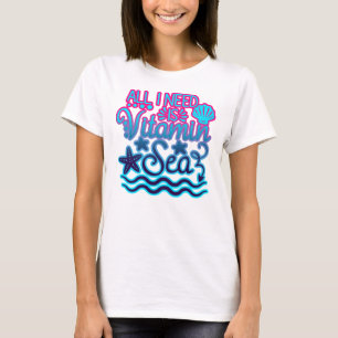 Alles, was ich brauche, ist Vitamin Meer Sommer T-Shirt