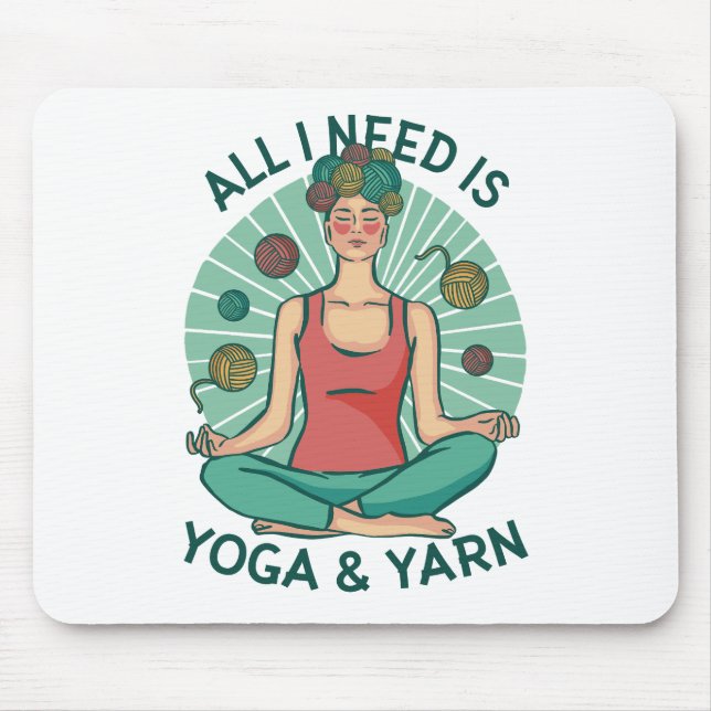 Alles, was ich brauche, ist Yoga und Yarne Phrase Mousepad (Vorne)