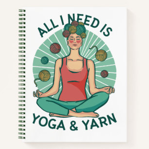 Alles, was ich brauche, ist Yoga und Yarne Phrase Notizbuch