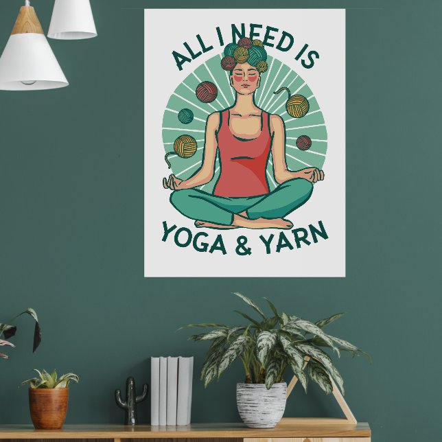 Alles, was ich brauche, ist Yoga und Yarne Phrase Poster (Wohnzimmer 1)