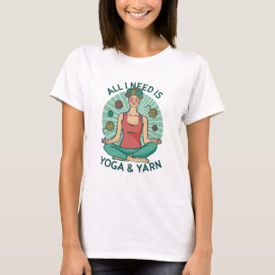 Alles, was ich brauche, ist Yoga und Yarne Phrase T-Shirt