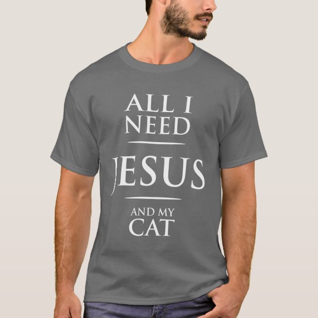 Alles, was ich brauche Jesus und meine Katze | CHR T-Shirt (Vorderseite)