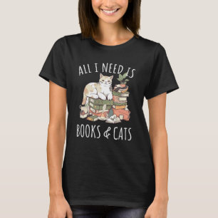 Alles was ich brauche sind Bücher & Katzen Frauen T-Shirt