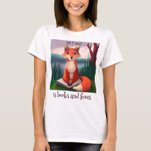 Alles, was ich brauche, sind Bücher und Fuchs Fuch T-Shirt