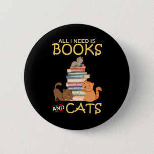 Alles, was ich brauche, sind Bücher und Katzen Button