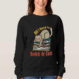 Alles, was ich brauche, sind Bücher und Katzen, di Sweatshirt