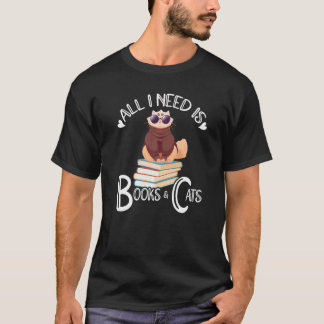 Alles, was ich brauche, sind Bücher und meine Katz T-Shirt