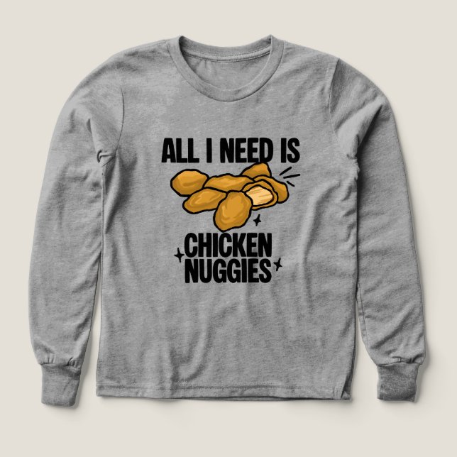 Alles was ich brauche sind Chicken Nuggies (Design Vorderseite)