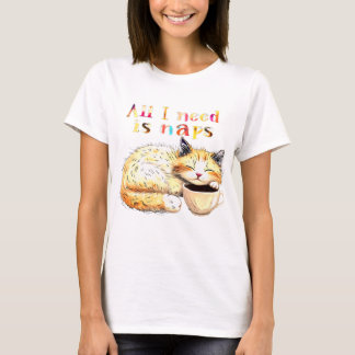 Alles, was ich brauche, sind Nickerchen: Sleepy Ca T-Shirt