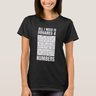Alles, was ich brauche, sind Quadrate und Zahlen,  T-Shirt