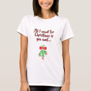 **ALLES, WAS ICH FÜR CHRISTMAS GEWOLLT HABE, SIND T-Shirt