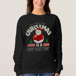 Alles, was ich für Weihnachts-Buch Lover Writer Ge Sweatshirt