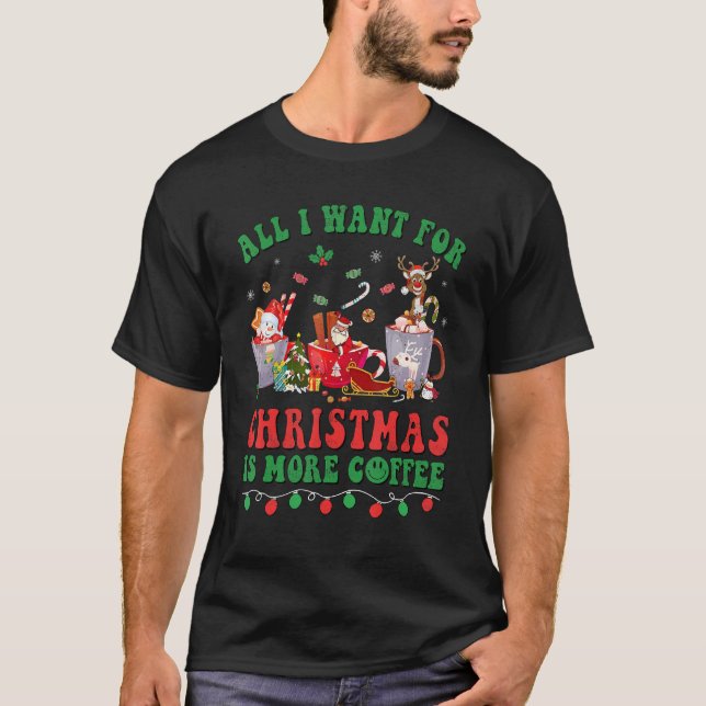 Alles, was ich für Weihnachtskaffee Gewollt habe L T-Shirt (Vorderseite)