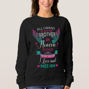 Alles, was ich Gewollt habe, ist, dass mein Bruder Sweatshirt