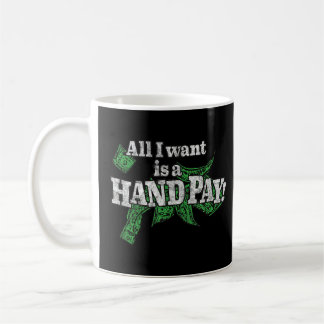 Alles, was ich Gewollt habe, ist ein Handy Pay 777 Kaffeetasse